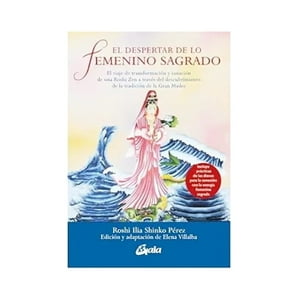 Gaia Ediciones - Libro El Despertar De Lo Femenino Sagrado / Perez, Roshi, I