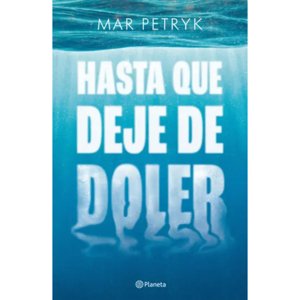 Editorial Planeta - Libro Hasta Que Deje De Doler