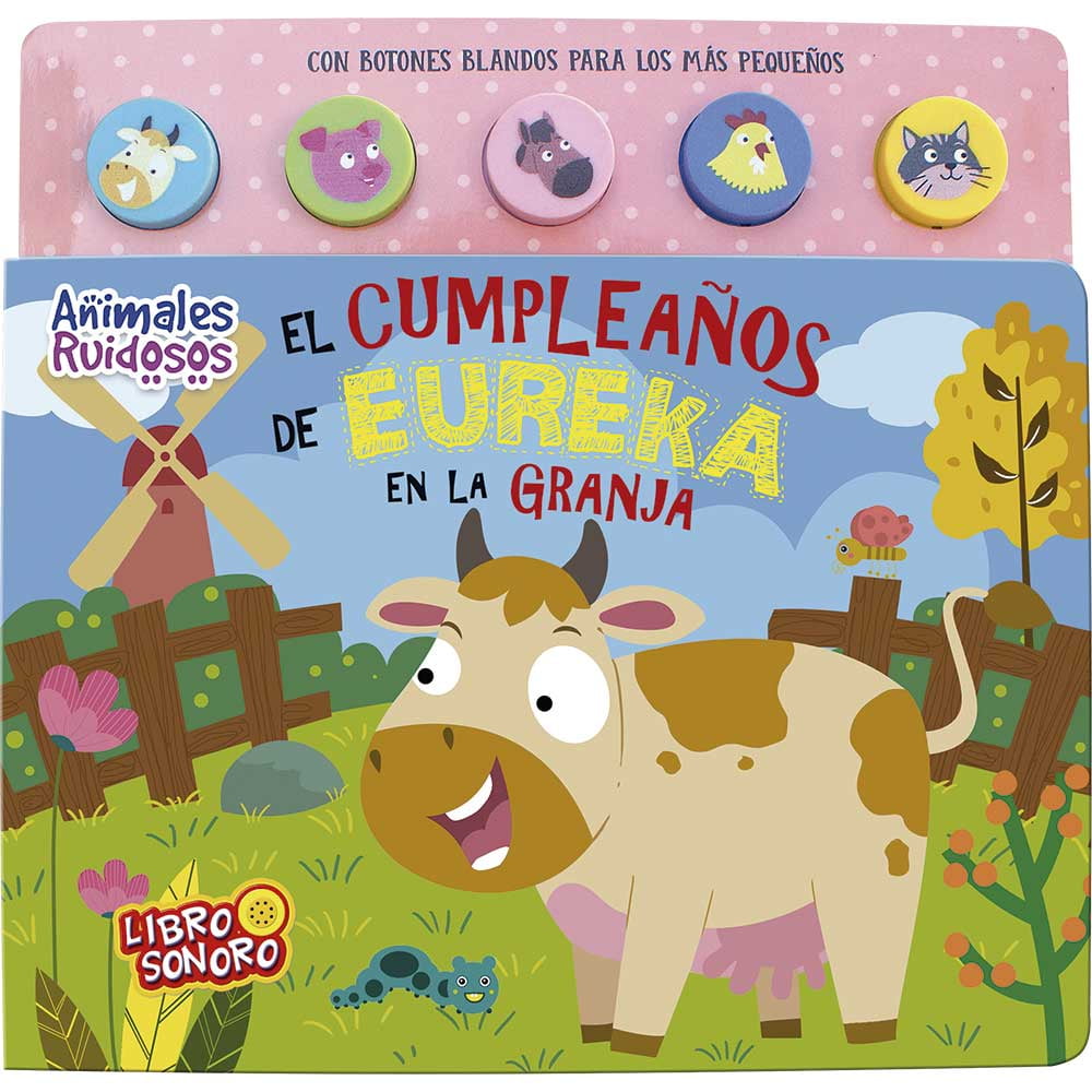 Zig-zag - Libro Animales Ruidosos - El Cumpleaños De Eureka En La Granja / 12 Páginas De Cartón De 23,5 X 23 Cm. Tapa De Cartón. Puntas Redondeadas. Incluye Botonera De Silicona Con Sonidos. Incluye Baterías.