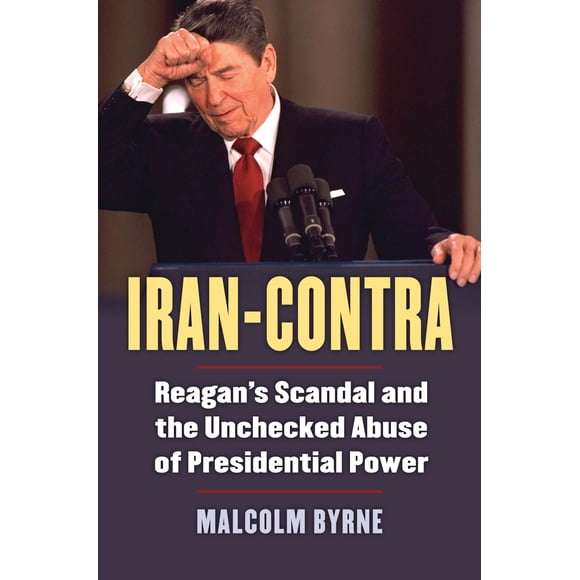 Iran-Contra: El escándalo de Reagan y el abuso descontrolado del poder presidencial