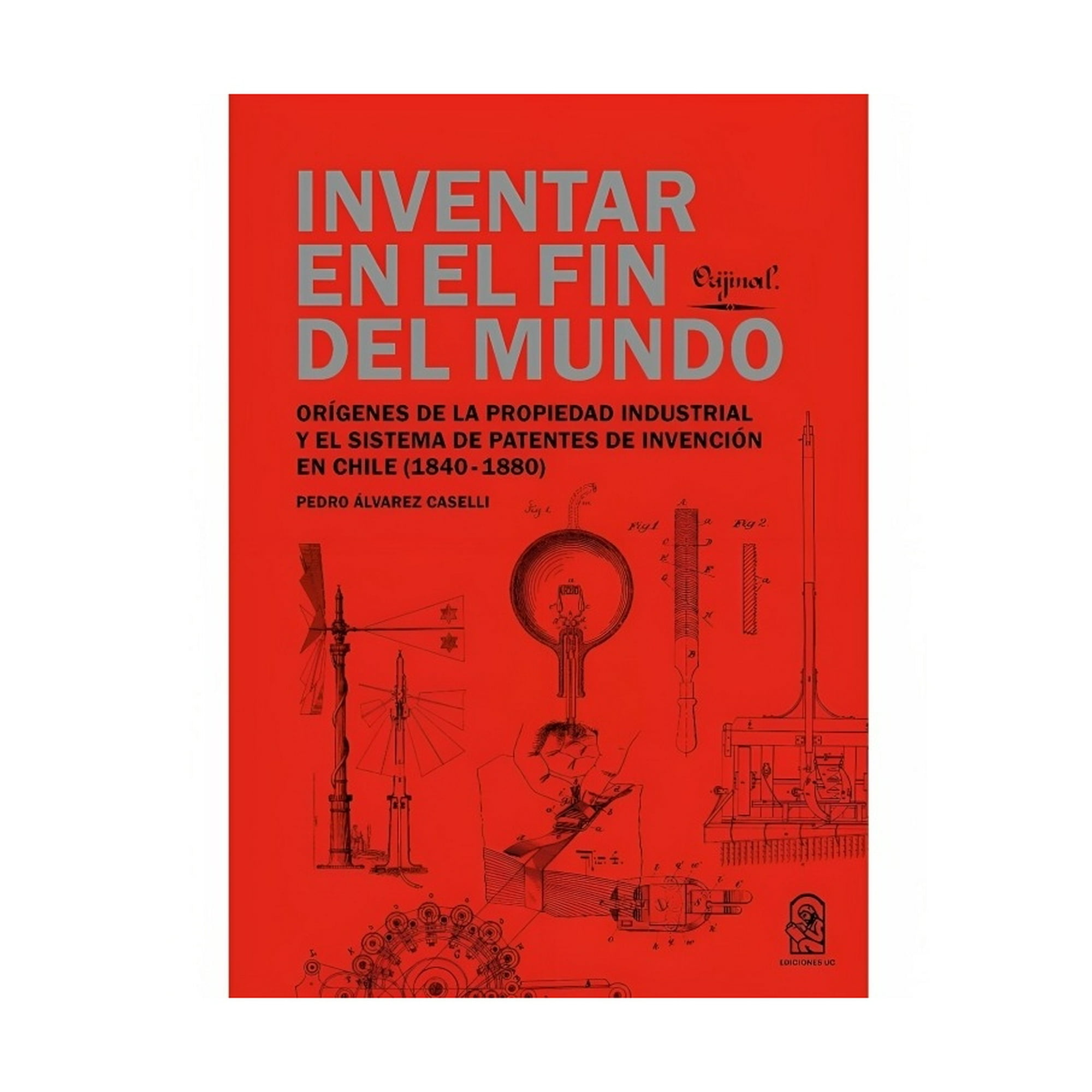 Ediciones Uc - Libro Inventar En El Fin Del Mundo /454