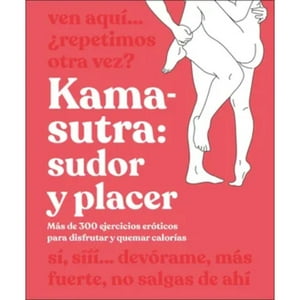Editorial Dorling Kindersley - Kama-Sutra: Sudor Y Placer