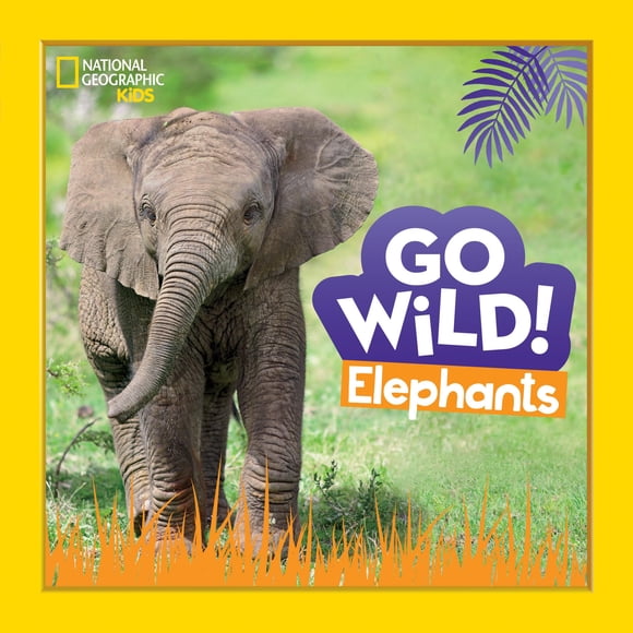 Libro National Geographic Go Wild! Elefantes