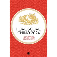 Ediciones B - Libro Horoscopo Chino 2024 (Ludovica Squirru)