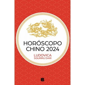 Ediciones B - Libro Horoscopo Chino 2024 (Ludovica Squirru)