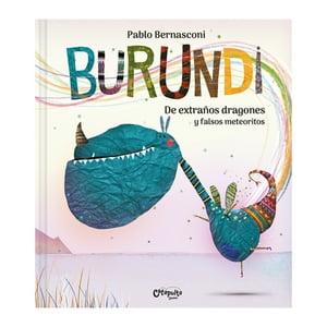 Catapulta Editores - Libro Burundi - De Extraños Dragones Y Falsos Meteoritos