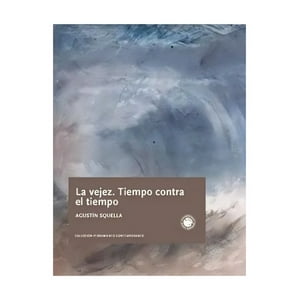 Ediciones Udp - Libro La Vejez. Tiempo Contra El Tiempo / 028