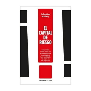 Empresa Activa - Libro El Capital De Riesgo - Sebastian Mallaby