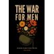thumbnail image 1 of El libro La guerra por los hombres: recupera lo que el mundo intenta arrebatar, 1 of 1