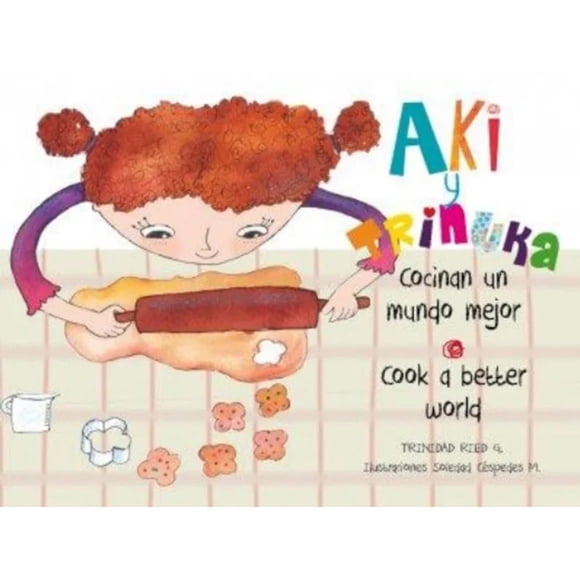 LIBRO Aki Y Trinuka Cocinan Un Mundo Mejor