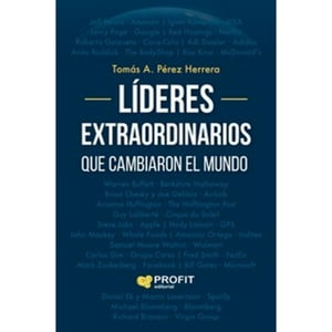 Profit Editorial - Lideres Extraordinarios Que Cambiaron...