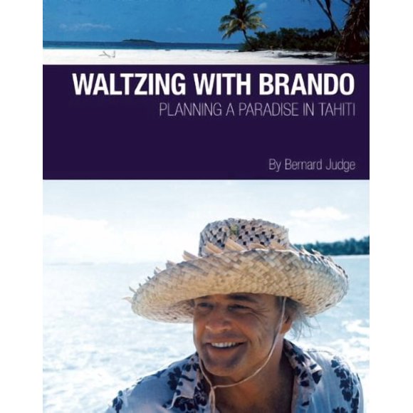 Libro Oro Editions – Waltzing With Brando: Planificando un paraíso en Tahití