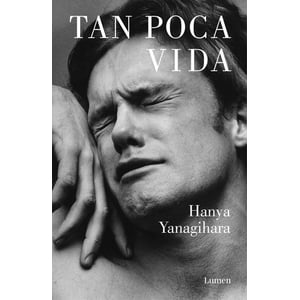 Lumen - Libro Tan Poca Vida - Hania Yanagihara