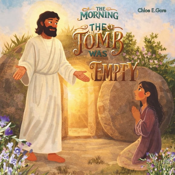 El amanecer en que la tumba quedó vacía: libro cristiano de Pascua para niños