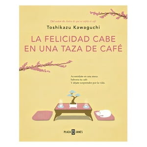 Plaza & Janes - Libro La Felicidad Cabe En Una Taza De Café - Toshikazu Kaw