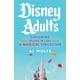thumbnail image 1 of Galería de libros Libros Disney Adults: Explorando la subcultura mágica, 1 of 1