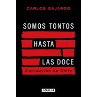 Aguilar - Libro Somos Tontos Hasta Las Doce - Carlos Gajardo