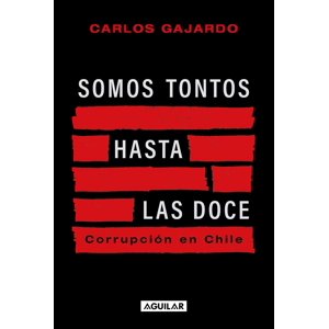 Aguilar - Libro Somos Tontos Hasta Las Doce - Carlos Gajardo