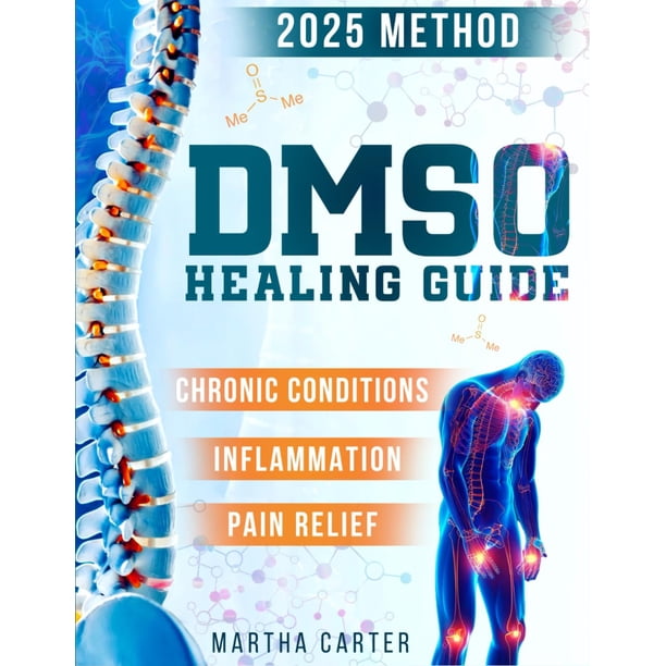 DMSO Healing Guide: Discover Dosages, Recipes, and Essential Precautions for Using Dimethyl Sulfoxide to Treat Pain, Inflammation, Chronic Conditions, and Enhance Skin Care Naturally.