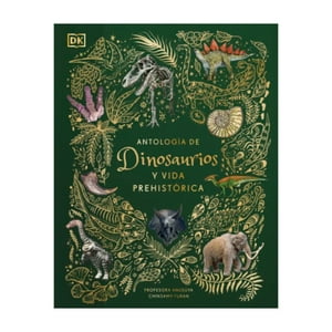 Editorial Dorling Kindersley - Libro Antología De Dinosaurios Y Vida Prehistórica (Álbum Ilustrado)