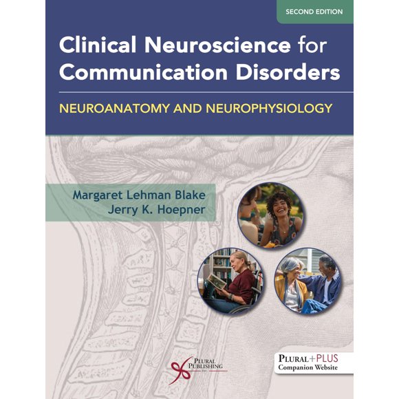 Neurociencia Clínica para Trastornos de la Comunicación: Neuroanatomía y Neurofisiología (2ª Edición)