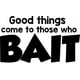 thumbnail image 1 of Decomural Good Things Come To Those Who Bait WS-41385, 1 of 2