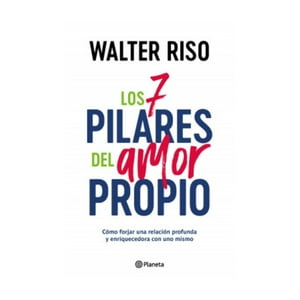 Planeta - Libro Los 7 Pilares Del Amor Propio - Walter Riso