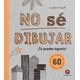 thumbnail image 1 of No Sé Dibujar de Editorial Contrapunto, 1 of 5