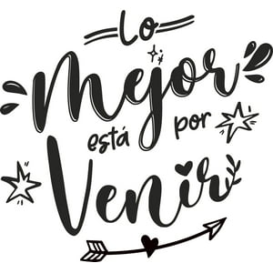 Rienda Libre Graphics - Frase Deco Lo Mejor Está Por Venir Fr-11150