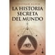 thumbnail image 1 of Libro La Historia Secreta Del Mundo - Jonathan Black -, 1 of 2