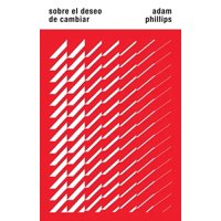 Fondo De Cultura Económica - Libro Sobre El Deseo De Cambiar - Adam Phillips