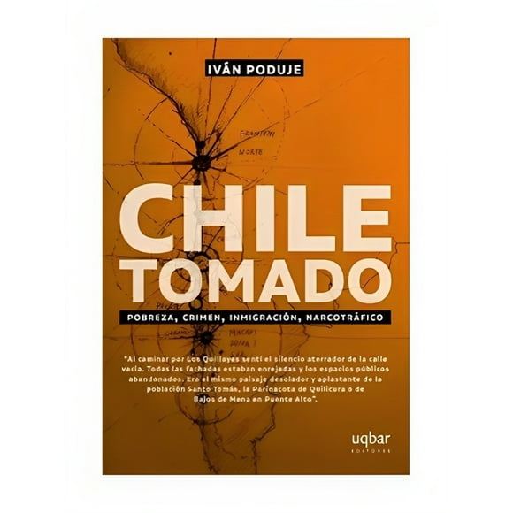 CHILE TOMADO. POBREZA, CRIMEN, INMIGRACIÓN, NARCOTRÁFIC /798