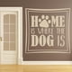 thumbnail image 2 of Decomural Home Is Where The Dog Is Pet WS-41477, 2 of 2