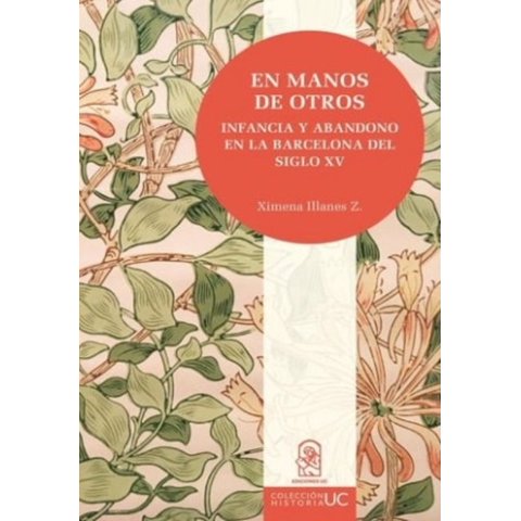 Ediciones Uc - En Manos De Otros Infancia Y Abandono En La Barcelona Del Siglo Xv