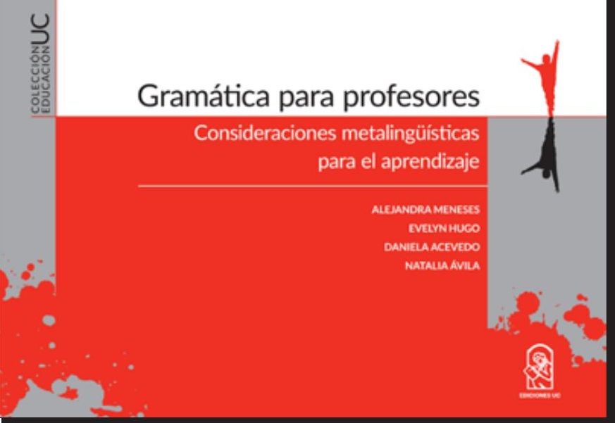 Ediciones Uc - Gramática Para Profesores: Consideraciones Metalingüísticas Para El Aprendizaje