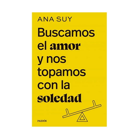 LIBRO BUSCAMOS EL AMOR Y NOS TOPAMOS CON LA SOLEDAD | ANA S