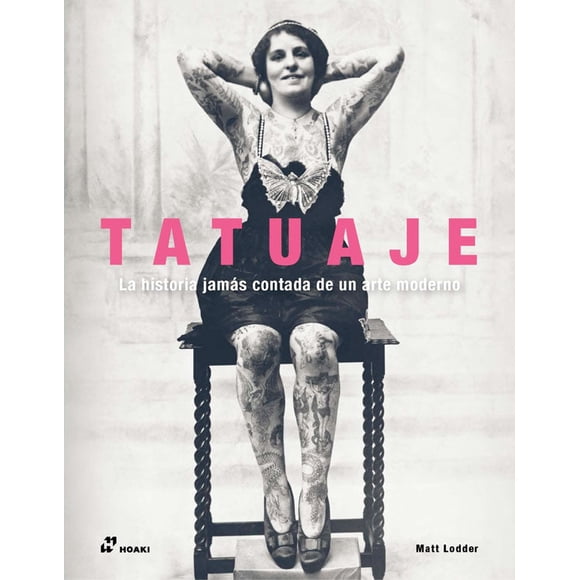 TATUAJE, LA HISTORIA JAMAS CONTADA DE UN ARTE MODERNO