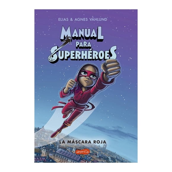 Manual Para Superhéroes. La Máscara Roja