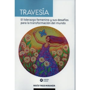 Arroba Libros - Travesía.El Liderazgo Femenino Y Sus Desafíos Para La Transformación Del Mundo
