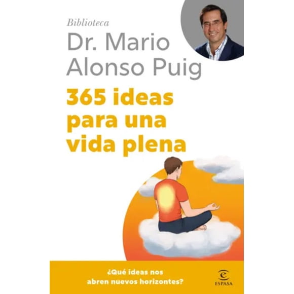 Libro 365 ideas para una vida plena - Dr. Mario Alonso Puig