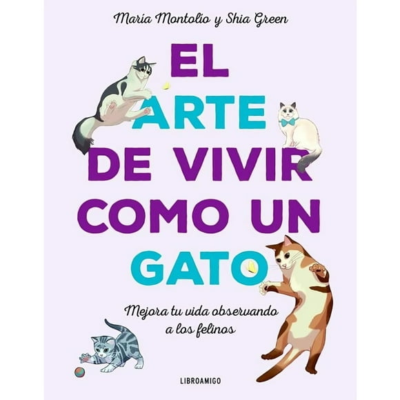 LIBRO ARTE DE VIVIR COMO UN GATO, EL / 083