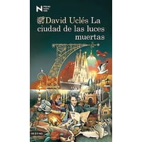 Destino - Libro La Ciudad De Las Luces Muertas - David Uclés
