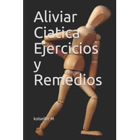 Independently Published - Libro Ejercicios Y Remedios Para Aliviar La Ciática (Edición En Español)