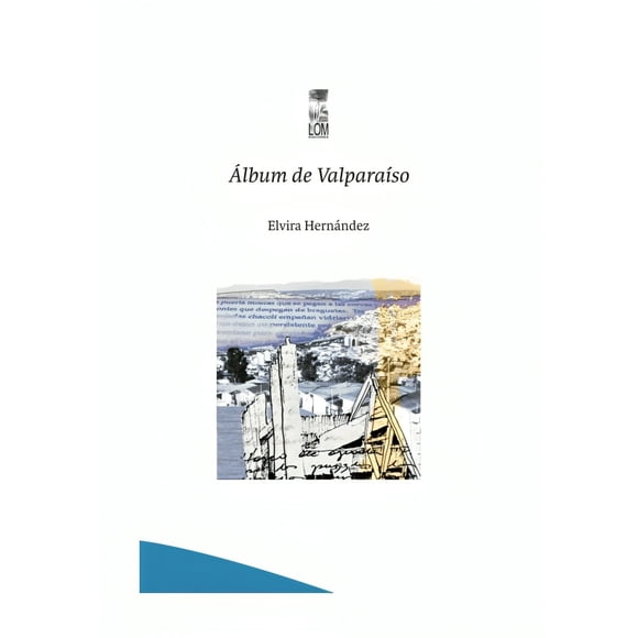 LIBRO ÁLBUM DE VALPARAISO /ELVIRA HERNÁNDEZ