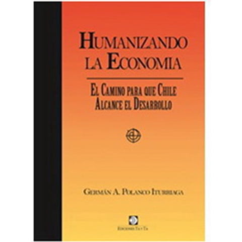Minc - Libro Humanizando La Economía: El Camino Para Que Chile Alcance El Desarrollo