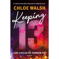 Montena - Libro Keeping 13 (Los Chicos De Tommen 2) - Chloe Walsh