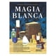 thumbnail image 1 of Magia blanca Fundamentos y hechizos, 1 of 2