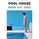thumbnail image 1 of Libro Flatiron Books Pool House: Una novela de Mary H.K. Choi, 1 of 1