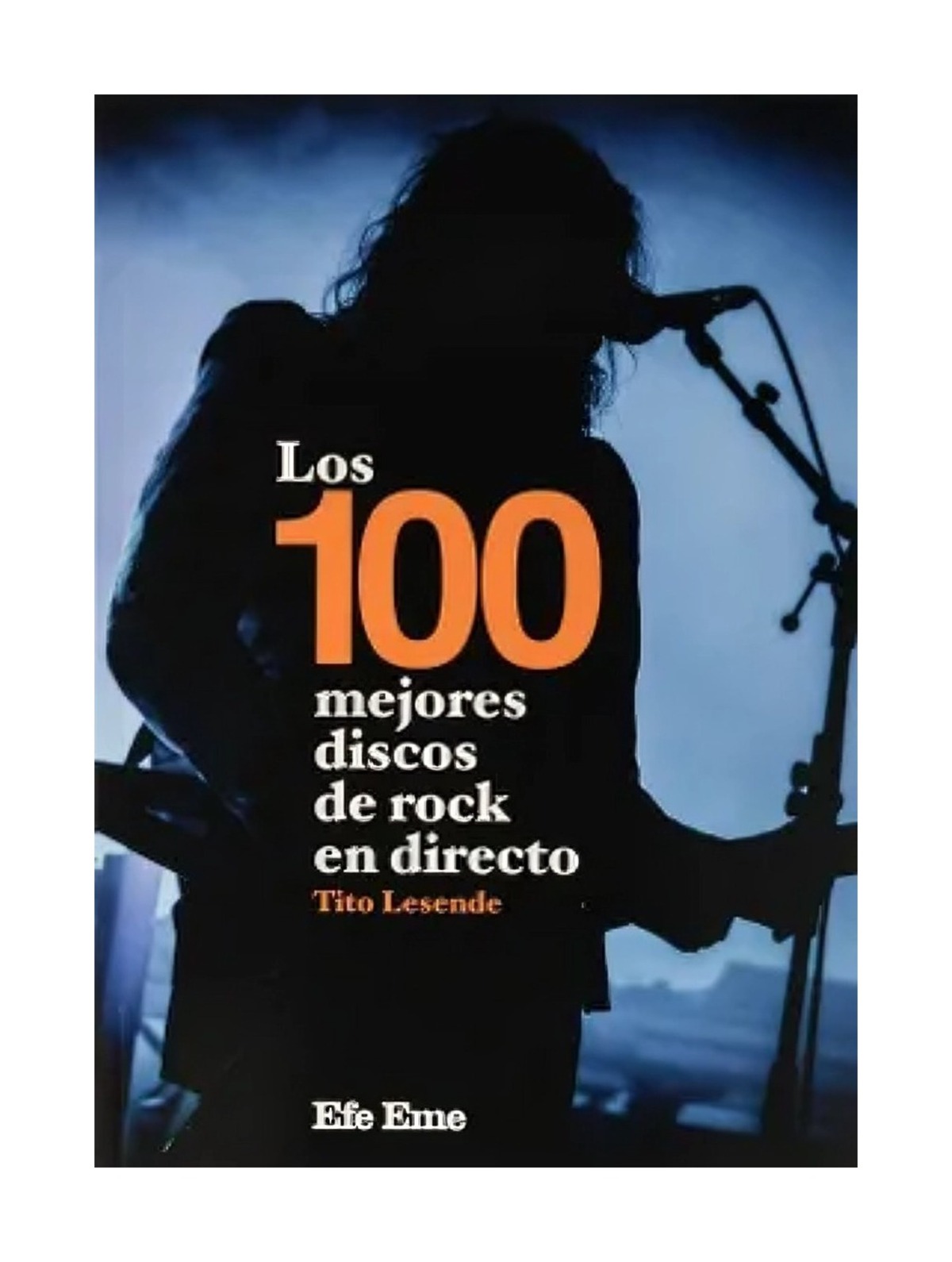Efe Eme - Libro Los 100 Mejores Discos De Rock En Directo Tito Lese