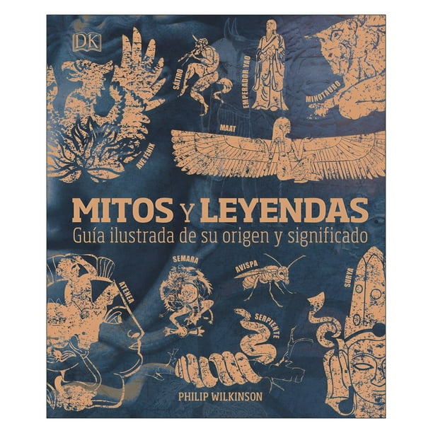 Mitos Y Leyendas Guía Ilustrada De Su Origen Y Significado